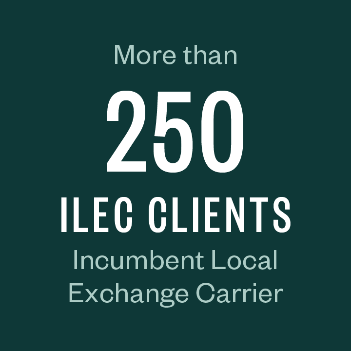 More than 150 ILEC clients - Incumbent Local Exchange Carrier.