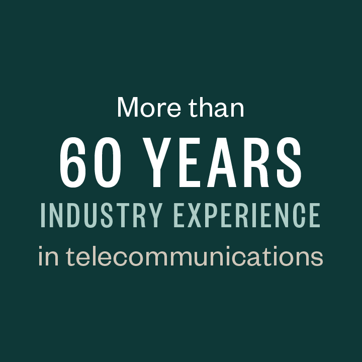 More than 60 years industry experience in Telecom