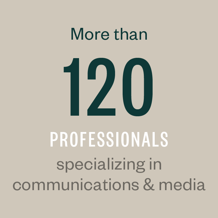 More than 120 professionals specializing in communications & media