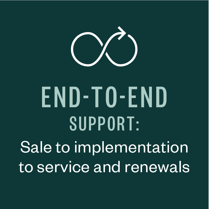 End to end support: sale to implementation to service and renewals