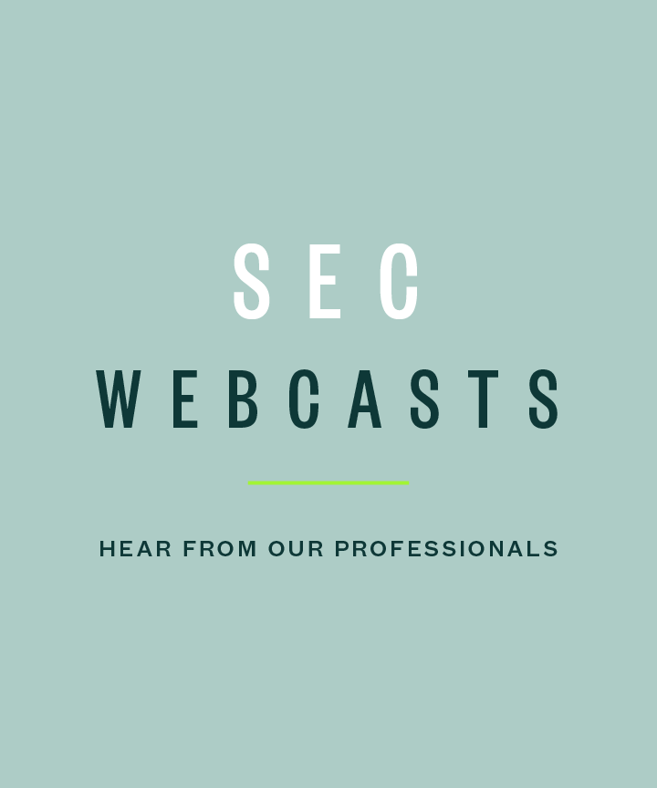 SEC Webcasts - Hear From Our Professionals