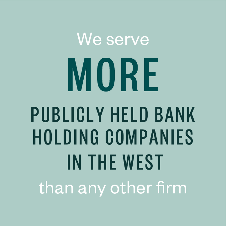 We serve more publicly held bank holding companies in the west than any other firm